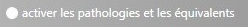 1. Activer les pathologies et les équivalents