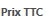9. Prix TTC